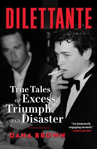Stock image for Dilettante: True Tales of Excess, Triumph, and Disaster for sale by SecondSale