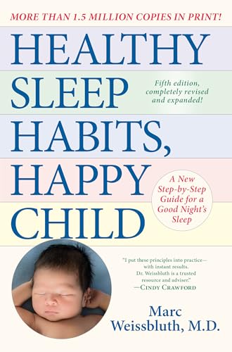 Beispielbild fr Healthy Sleep Habits, Happy Child, 5th Edition: A New Step-by-Step Guide for a Good Night's Sleep zum Verkauf von Dream Books Co.