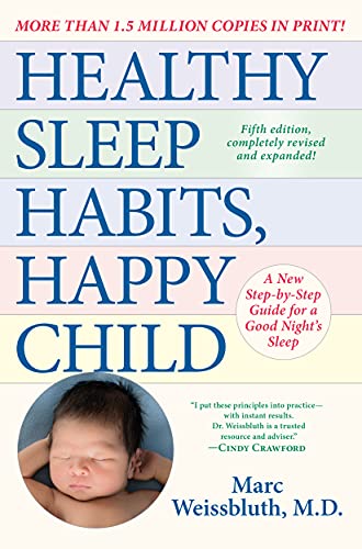 Imagen de archivo de Healthy Sleep Habits, Happy Child, 5th Edition: A New Step-by-Step Guide for a Good Nights Sleep a la venta por Goodwill
