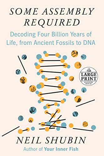 Beispielbild fr Some Assembly Required : Decoding Four Billion Years of Life, from Ancient Fossils to DNA zum Verkauf von Better World Books