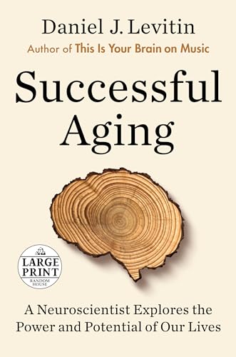 Beispielbild fr Successful Aging : A Neuroscientist Explores the Power and Potential of Our Lives zum Verkauf von Better World Books