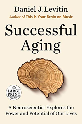 9780593171622: Successful Aging: A Neuroscientist Explores the Power and Potential of Our Lives