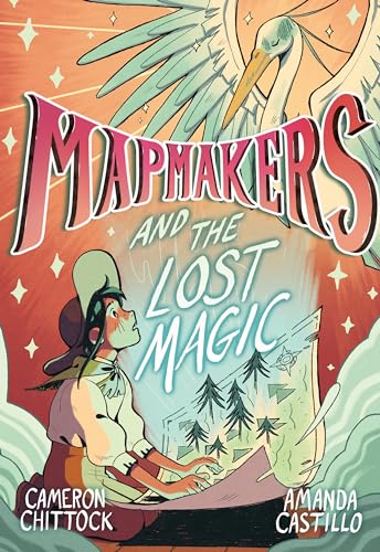 Stock image for Mapmakers and the Lost Magic: (A Graphic Novel) for sale by Dream Books Co.