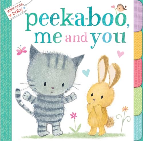 Beispielbild fr Welcome, Baby: Peek-A-Boo, Me and You zum Verkauf von Better World Books