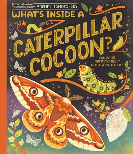 Imagen de archivo de What's Inside a Caterpillar Cocoon?: And Other Questions About Moths & Butterflies a la venta por HPB-Diamond