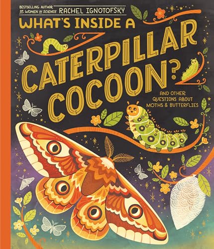 Stock image for What's Inside a Caterpillar Cocoon?: And Other Questions About Moths & Butterflies for sale by HPB-Diamond