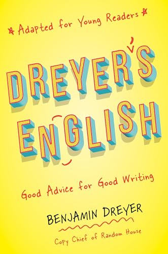 Stock image for Dreyer's English (Adapted for Young Readers): Good Advice for Good Writing for sale by Hippo Books