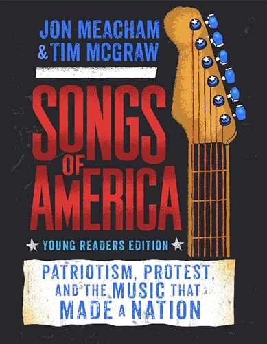 Imagen de archivo de Songs of America: Young Reader's Edition: Patriotism, Protest, and the Music That Made a Nation a la venta por SecondSale