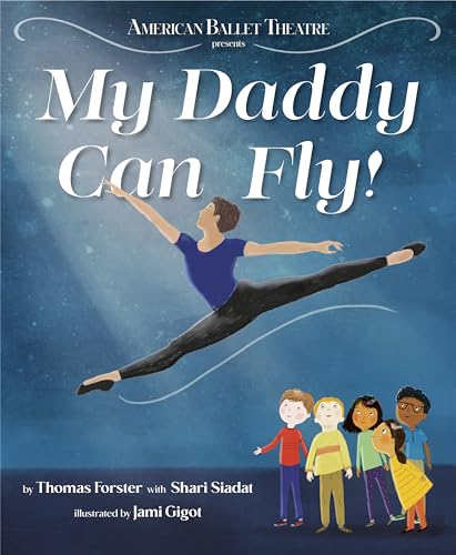 Stock image for My Daddy Can Fly! (American Ballet Theatre) for sale by Decluttr