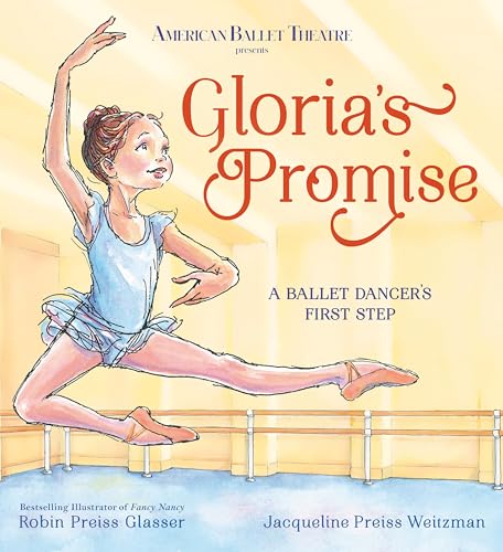 Beispielbild fr Gloria's Promise (American Ballet Theatre) : A Ballet Dancer's First Step zum Verkauf von Better World Books