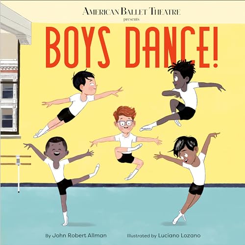 Stock image for Boys Dance! (American Ballet Theatre) for sale by BookOutlet
