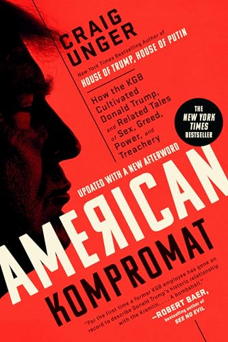 Imagen de archivo de American Kompromat: How the KGB Cultivated Donald Trump, and Related Tales of Sex, Greed, Power, and Treachery a la venta por BookOutlet