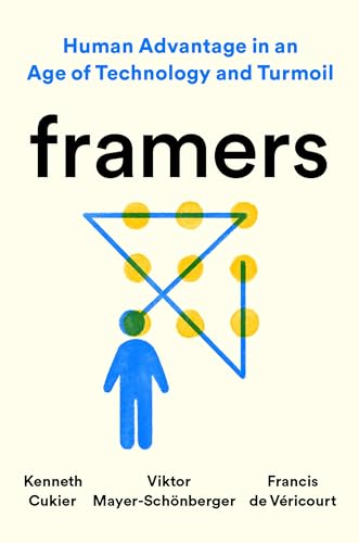 9780593182598: Framers: Human Advantage in an Age of Technology and Turmoil