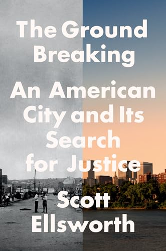 Beispielbild fr The Ground Breaking: An American City and Its Search for Justice zum Verkauf von BooksRun