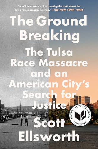 Stock image for The Ground Breaking: The Tulsa Race Massacre and an American City's Search for Justice for sale by ThriftBooks-Dallas