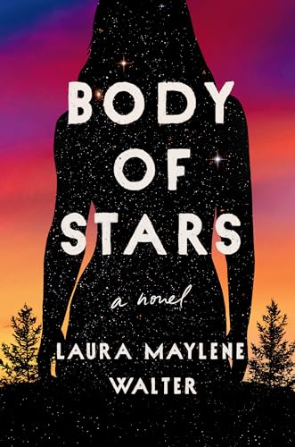 Stock image for Body of Stars: A Novel for sale by SecondSale