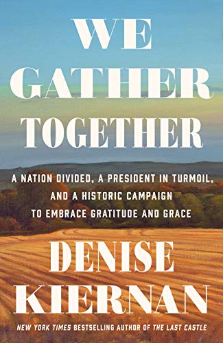 Stock image for We Gather Together: A Nation Divided, a President in Turmoil, and a Historic Campaign to Embrace Gratitude and Grace for sale by ThriftBooks-Dallas