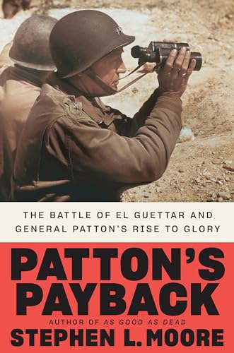 Beispielbild fr Pattons Payback: The Battle of El Guettar and General Pattons Rise to Glory zum Verkauf von New Legacy Books