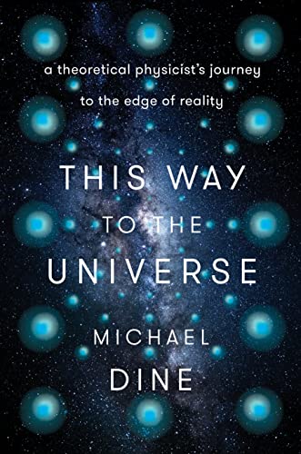 Imagen de archivo de This Way to the Universe : A Theoretical Physicist's Journey to the Edge of Reality a la venta por Better World Books: West