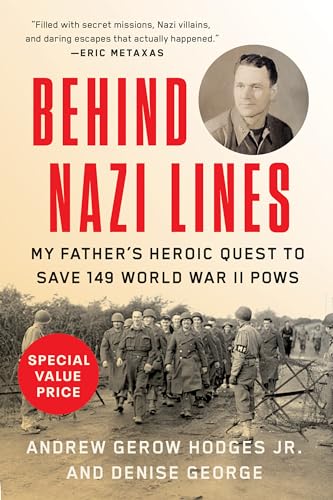 Imagen de archivo de Behind Nazi Lines: My Father's Heroic Quest to Save 149 World War II POWs a la venta por Half Price Books Inc.