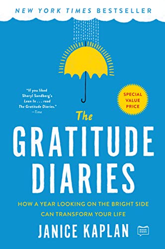 9780593184837: The Gratitude Diaries: How a Year Looking on the Bright Side Can Transform Your Life