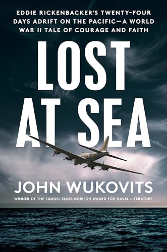 

Lost at Sea Eddie Rickenbackers Twenty-Four Days Adrift on the Pacific--A World War II Tale of Courage and Faith