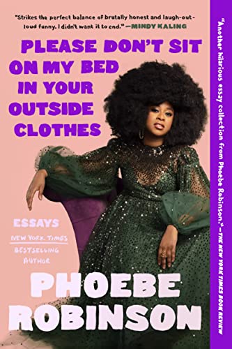 Stock image for Please Don't Sit on My Bed in Your Outside Clothes: Essays for sale by BooksRun