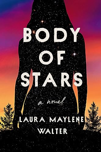 Beispielbild fr Body of Stars: A Novel zum Verkauf von medimops