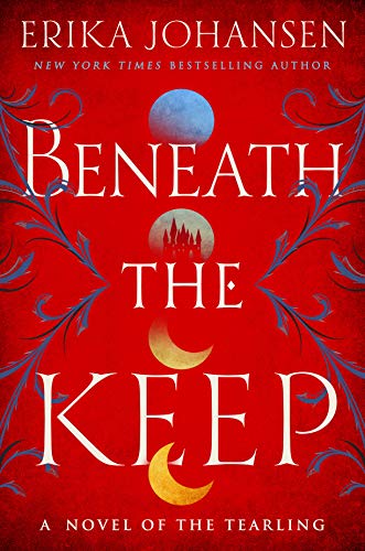 9780593185124: Beneath the Keep: A Novel of the Tearling