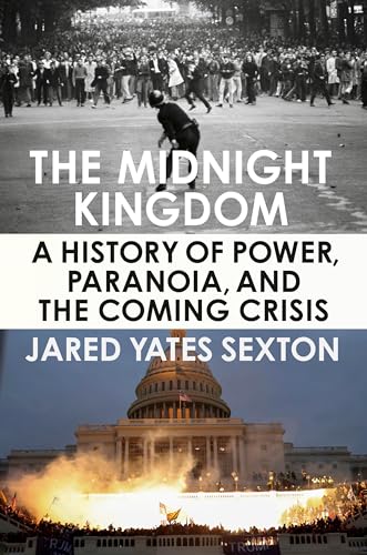 Beispielbild fr The Midnight Kingdom: A History of Power, Paranoia, and the Coming Crisis zum Verkauf von Books From California