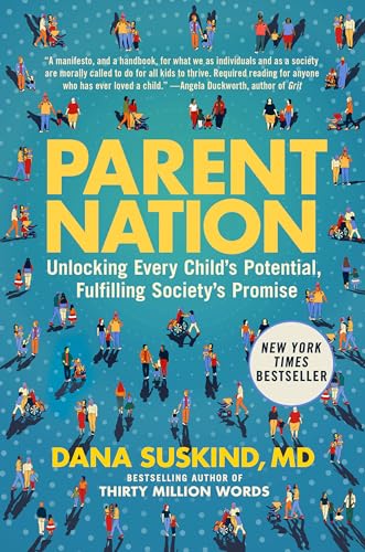 Stock image for Parent Nation: Unlocking Every Child's Potential, Fulfilling Society's Promise for sale by SecondSale
