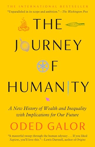 Stock image for The Journey of Humanity: A New History of Wealth and Inequality with Implications for Our Future for sale by ThriftBooks-Dallas