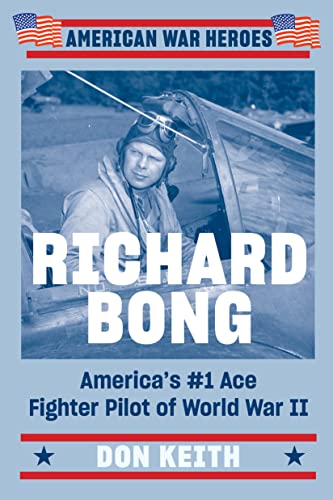 Beispielbild fr Richard Bong: America's #1 Ace Fighter Pilot of World War II (American War Heroes) zum Verkauf von HPB-Diamond