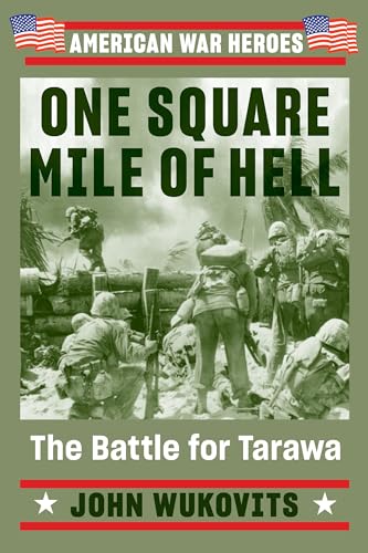 Beispielbild fr One Square Mile of Hell : The Battle for Tarawa zum Verkauf von Better World Books