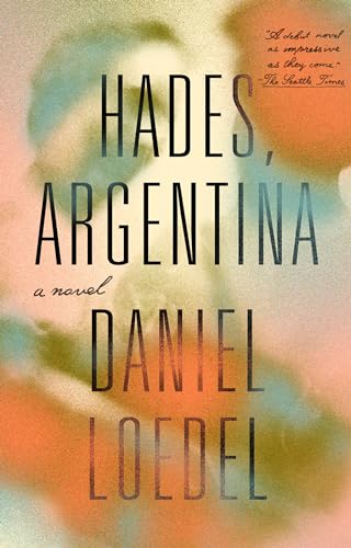 Stock image for Hades, Argentina: A Novel for sale by Half Price Books Inc.
