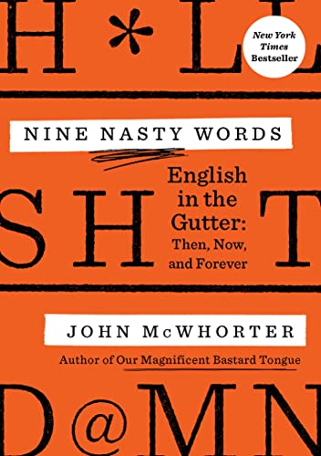 Stock image for Nine Nasty Words: English in the Gutter: Then, Now, and Forever for sale by Goodwill