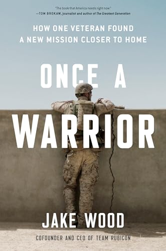 Imagen de archivo de Once a Warrior: How One Veteran Found a New Mission Closer to Home a la venta por Dream Books Co.