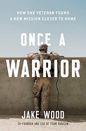 Stock image for Once a Warrior: How One Veteran Found a New Mission Closer to Home for sale by Dream Books Co.