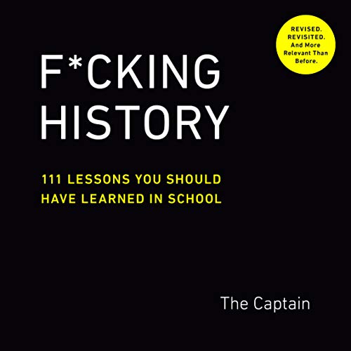 Stock image for F*cking History 111 Lessons You Should Have Learned in School for sale by True Oak Books