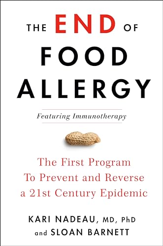 Stock image for The End of Food Allergy: The First Program To Prevent and Reverse a 21st Century Epidemic for sale by SecondSale