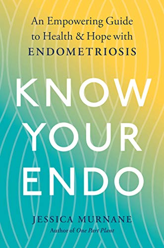 Beispielbild fr Know Your Endo: An Empowering Guide to Health and Hope With Endometriosis zum Verkauf von Austin Goodwill 1101
