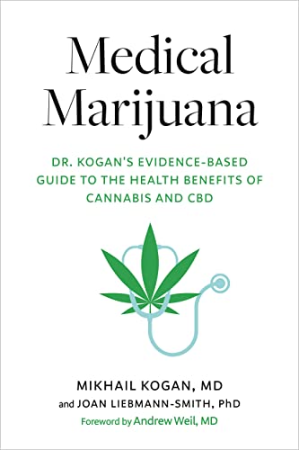 Beispielbild fr Medical Marijuana : Dr. Kogan's Evidence-Based Guide to the Health Benefits of Cannabis and CBD zum Verkauf von Better World Books