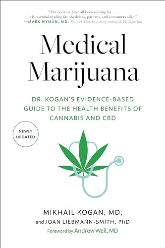 Imagen de archivo de Medical Marijuana: Dr. Kogan's Evidence-Based Guide to the Health Benefits of Cannabis and CBD a la venta por BookOutlet