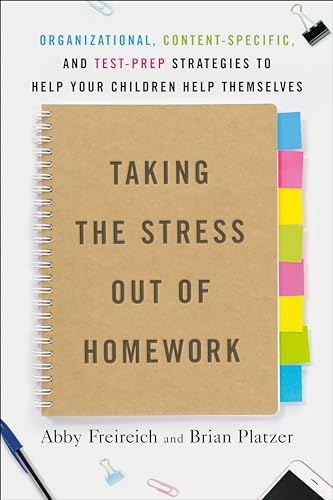 9780593190326: Taking the Stress Out of Homework: Organizational, Content-Specific, and Test-Prep Strategies to Help Your Children Help Themselves