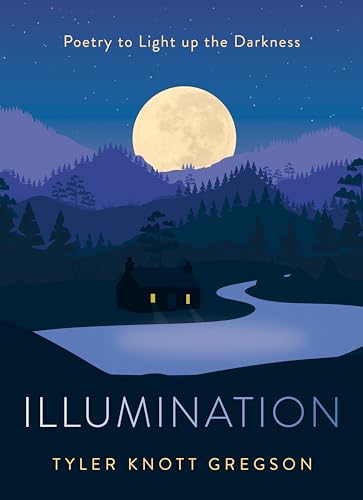 Stock image for Illumination: Poetry to Light Up the Darkness for sale by HPB Inc.