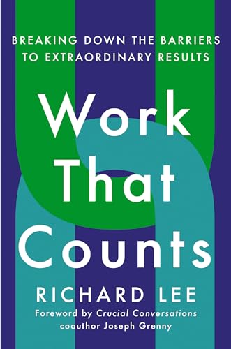 Stock image for Work That Counts : Breaking down the Barriers to Extraordinary Results for sale by Better World Books