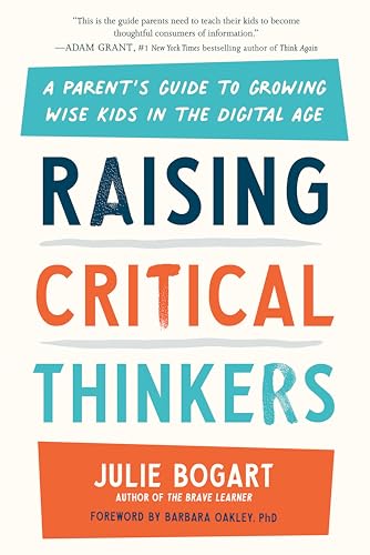 Imagen de archivo de Raising Critical Thinkers: A Parent's Guide to Growing Wise Kids in the Digital Age a la venta por HPB-Emerald