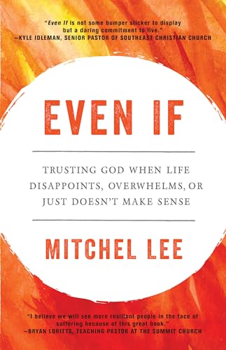 Stock image for Even If: Trusting God When Life Disappoints, Overwhelms, or Just Doesn't Make Sense for sale by ThriftBooks-Dallas