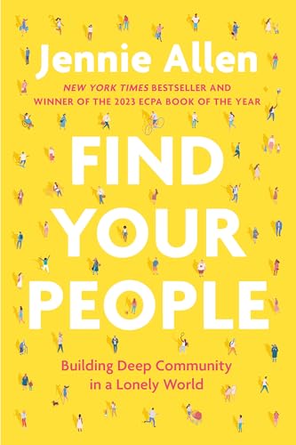Beispielbild fr Find Your People: Building Deep Community in a Lonely World zum Verkauf von Monster Bookshop