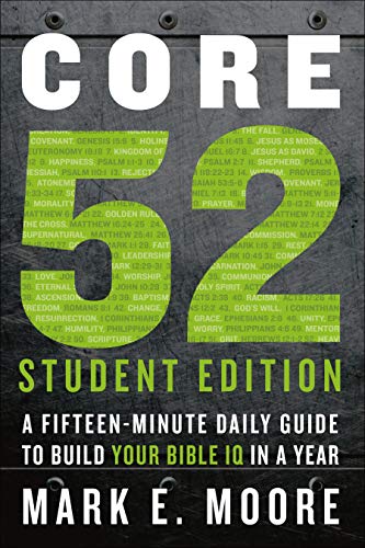Beispielbild fr Core 52 Student Edition: A Fifteen-Minute Daily Guide to Build Your Bible IQ in a Year zum Verkauf von Goodwill of Colorado